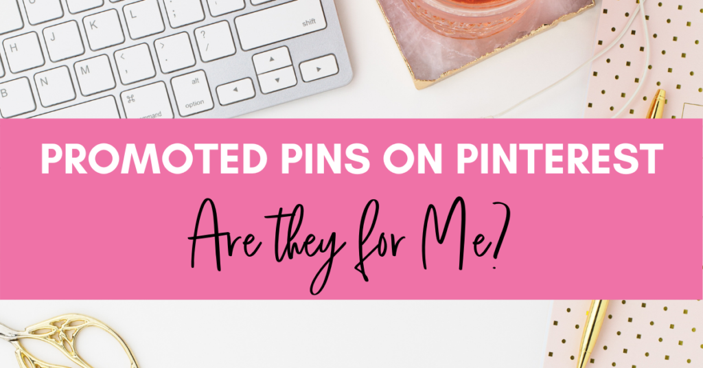 Promoted Pins on Pinterest: Are They For Me?