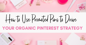 Use promoted pins to drive organic strategy
