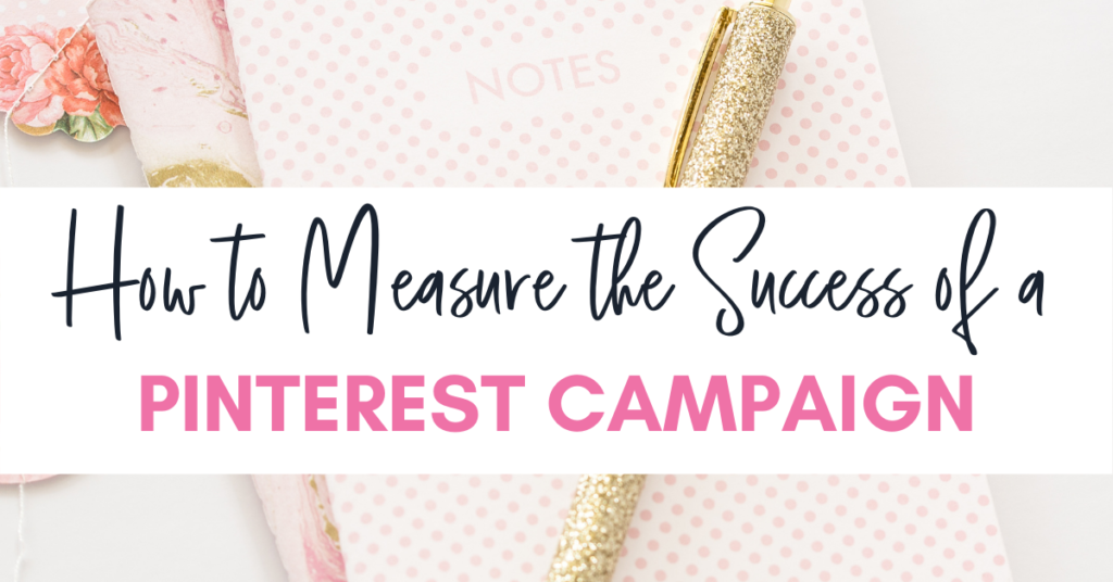 How to Measure the Success of a Pinterest Campaign