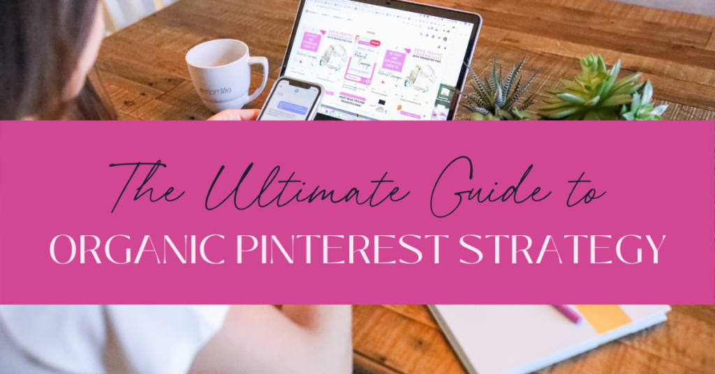 the ultimate guide to organic Pinterest strategy