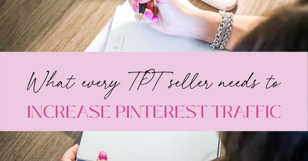What Every TpT Seller Needs to Increase Pinterest Traffic