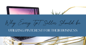 Why Every TpT Seller Should be Utilizing Pinterest for Their Business