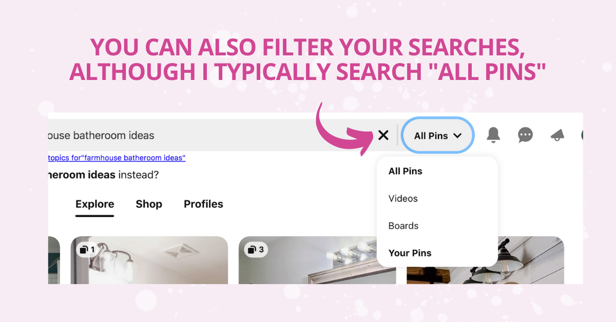 You can also filter your searches, although I typically search for "all pins".