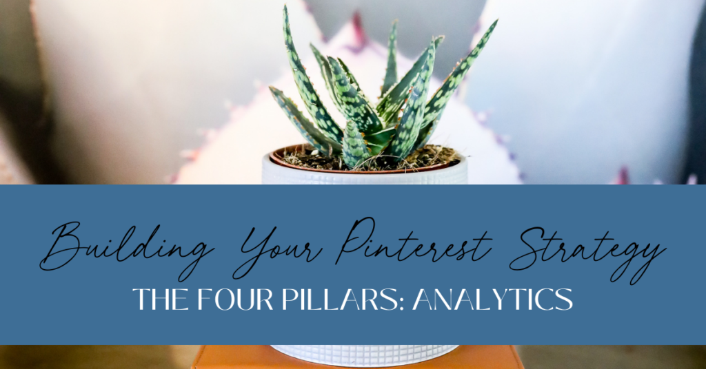Building Your Pinterest Strategy The Four Pillars: Analytics