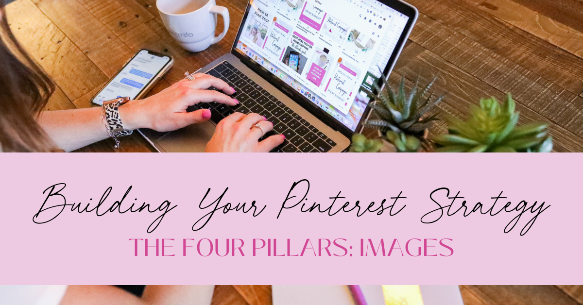 The 4 Pillars of Your Pinterest Strategy: Images - Emilee Vales
