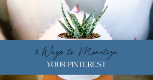 8 Ways to Monetize Your Pinterest