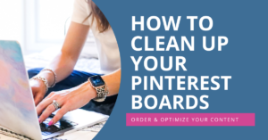 How to Clean Up Pinterest Boards