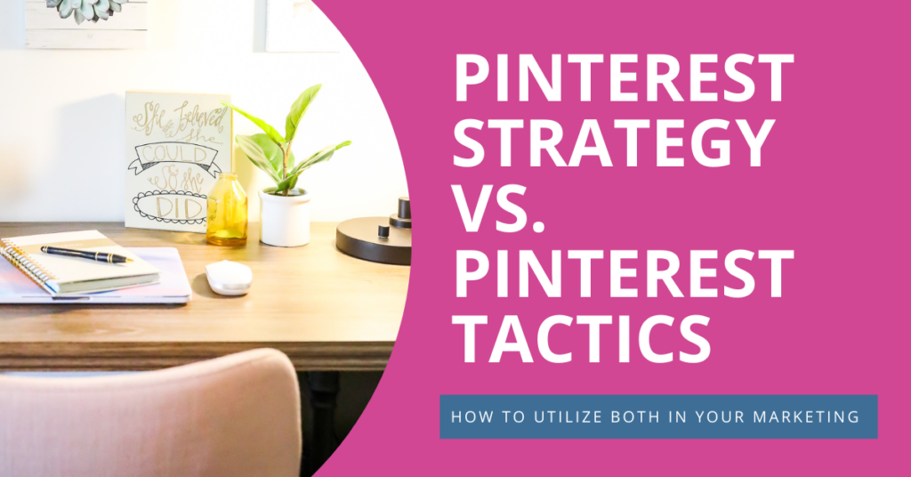 Pinterest Strategy v. Pinterest Tactics