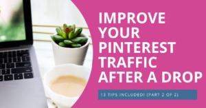 13 tips to improve your Pinterest traffic after a drop