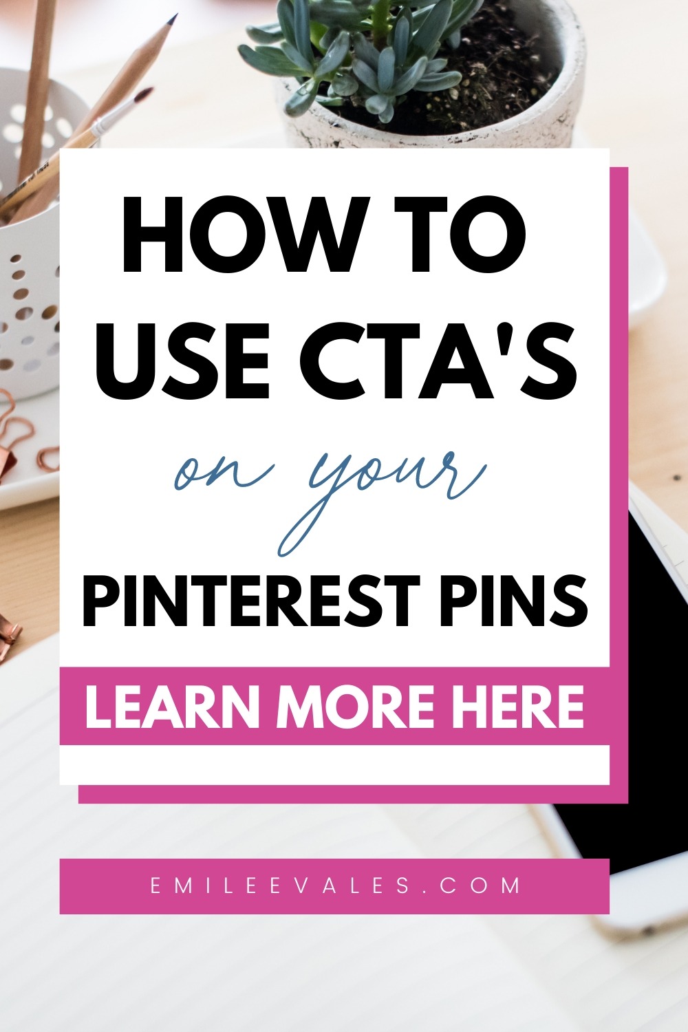 How to use CTA's in your Pinterest pins learn more here