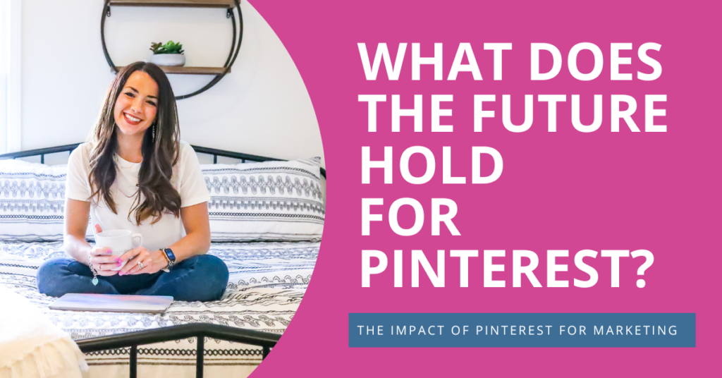 What does the future hold for Pinterest?